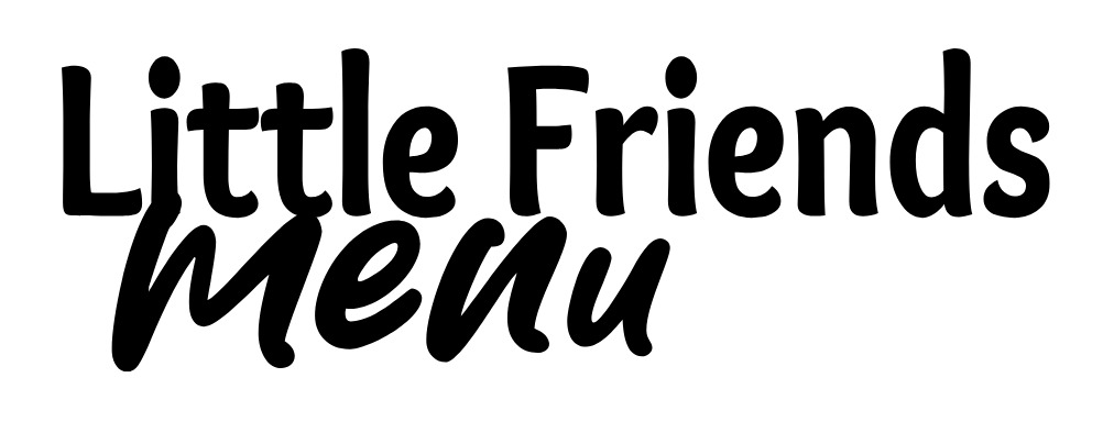 LITTLE FRIENDS MENU
